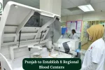 Punjab to Establish 8 Regional Blood Centers