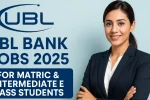 UBL Announced Many Jobs for Intermediate Students
